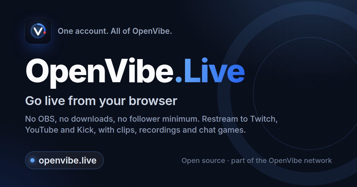OpenVibe.Live — Go Live From Your Browser, No OBS Needed